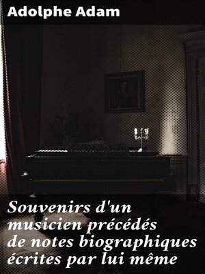 cover image of Souvenirs d'un musicien précédés de notes biographiques écrites par lui même
